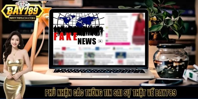 Trả lời các thông tin tiêu cực trên mạng xã hội về Bay789
